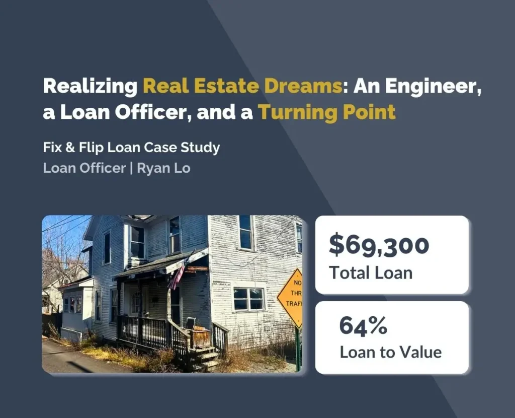 Realizing Real Estate Dreams: An Engineer, a Loan Officer, and a Turning Point - Fix & Flip case study